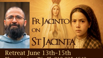 Retreat Fr. Jacinto on St. Jacinta, Prophetess for Our Times