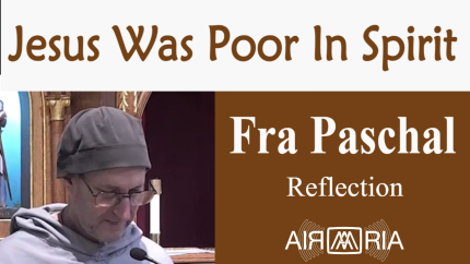 Poverty – June 26 – Reflection – Fra Paschal Poverty – June 26 – Reflection – Fra Paschal