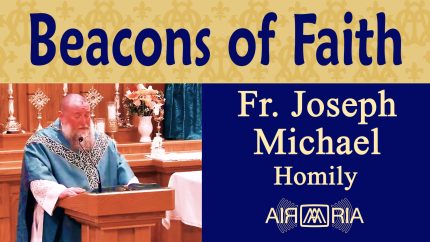 Beacons of Faith: Shining Christ’s Light Today – Sep 22 – Homily – Fr Joseph Michael
